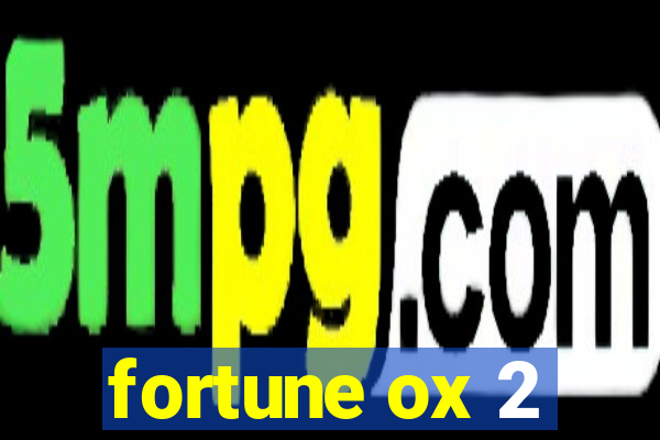 fortune ox 2